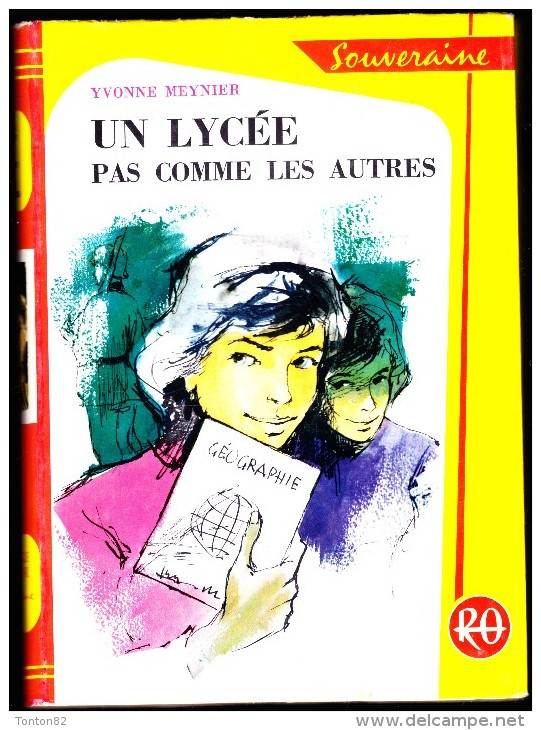 Yvonne Meynier  -  Un Lycée Pas Comme Les Autres- Bibliothèque Rouge Et Or Souveraine 630 - ( 1962 ) . - Bibliothèque Rouge Et Or