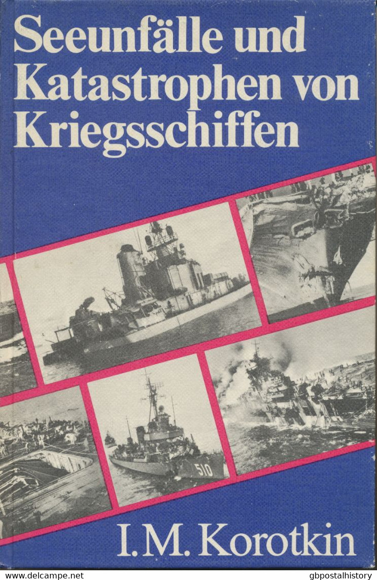 Seeunfälle Und Katastrophen Von Kriegsschiffen. Militärverlag Der Deutschen Demokratischen Republik. H/B. Autor: I.M. Ko - Poste Maritime & Histoire Postale