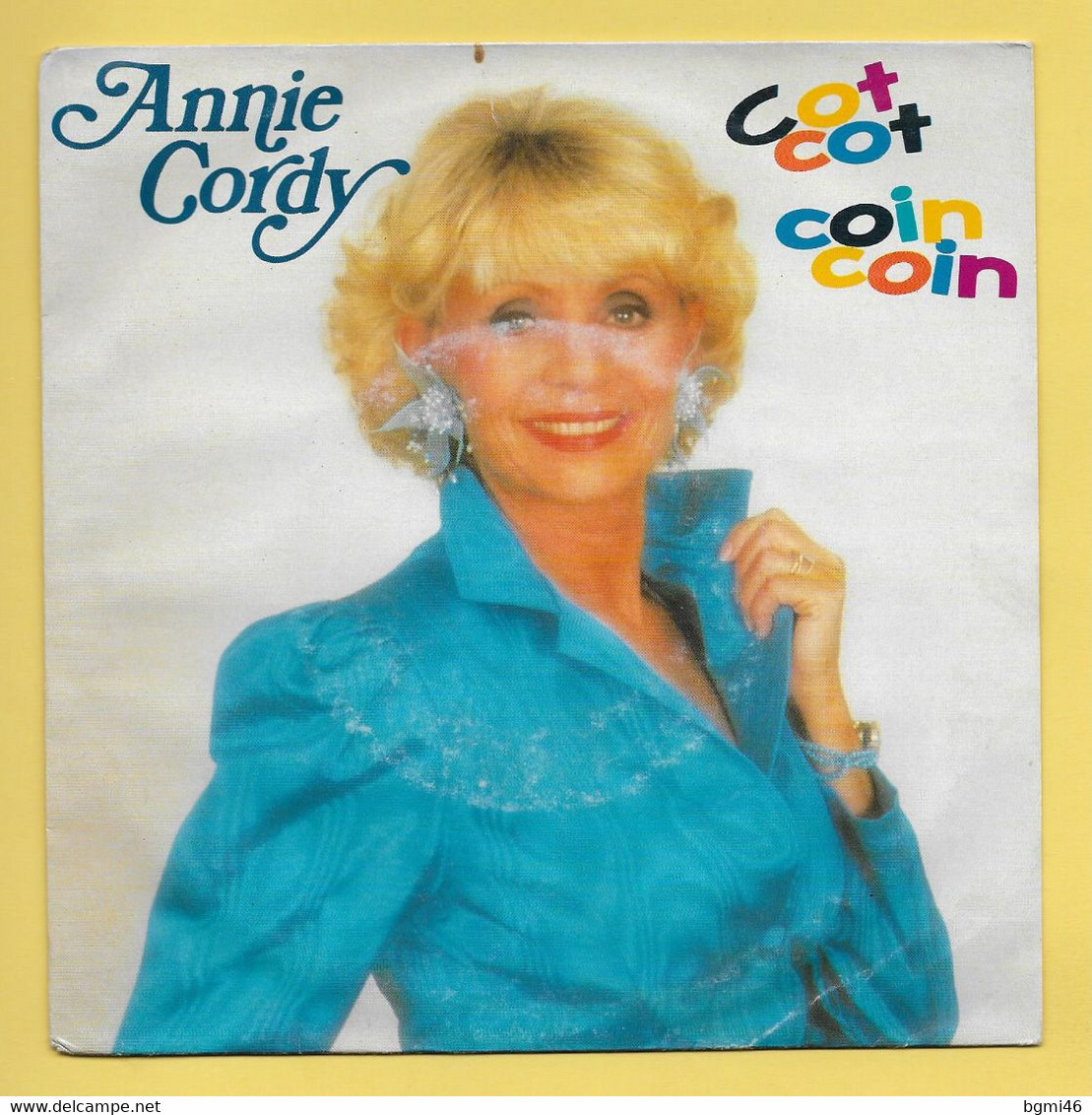 Disque Vinyle 45 Tours : Annie Cordy : Cot Cot Coin Coin..Scan A  : Voir Les 2 Scans - Humour, Cabaret