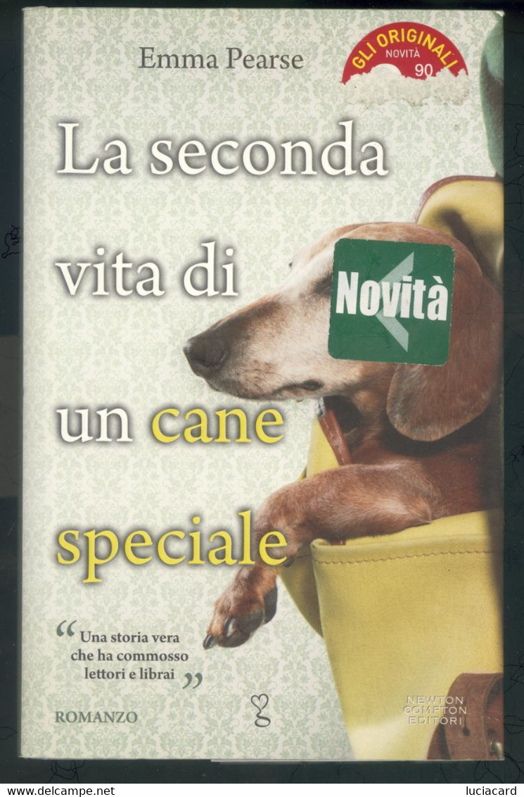 LA SECONDA VITA DI UN CANE SPECIALE -EMMA PEARSE -NEWTON 2012 - Action & Adventure