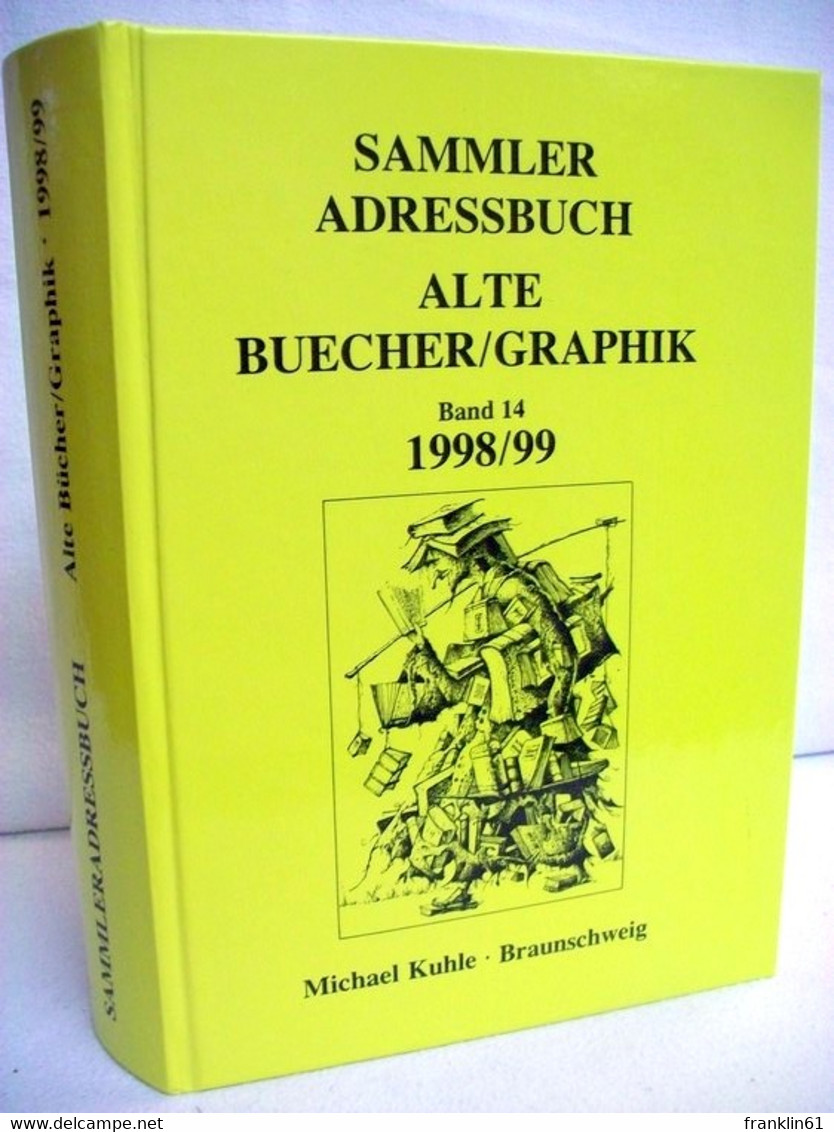 Sammler Adressbuch Alte Bücher/Graphik (Bd. 14). 1998/99. - Lexika