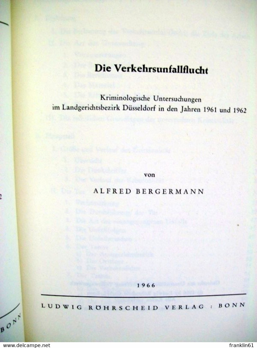 Die Verkehrsunfallflucht : Kriminolog. Untersuchungen Im Landgerichtsbez. Düsseldorf In D. Jahren 1961 U. 1962 - Droit