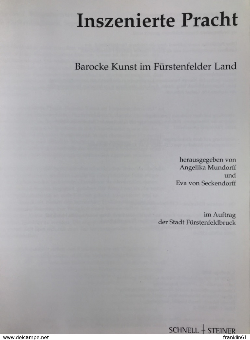 Inszenierte Pracht : Barocke Kunst Im Fürstenfelder Land ; [die Publikation Erscheint Zur Sonderausstellung In - Architecture