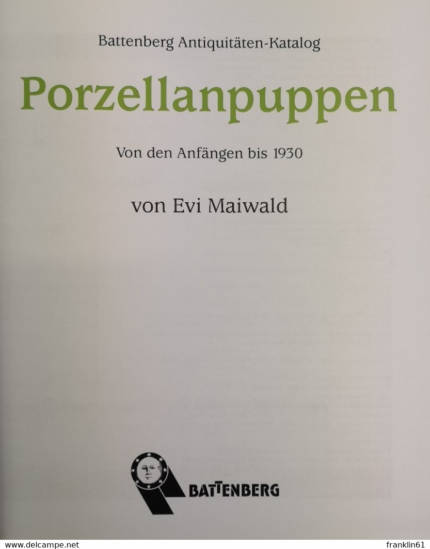 Porzellanpuppen. Von Den Anfängen Bis 1930. Mit Aktuellen Marktpreisen. - Andere & Zonder Classificatie