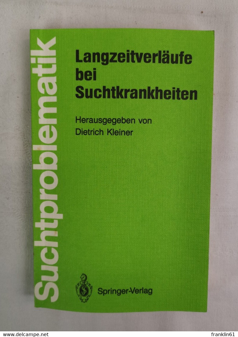 Langzeitverläufe Bei Suchtkrankheiten : [in Berlin 1984]. - Medizin & Gesundheit