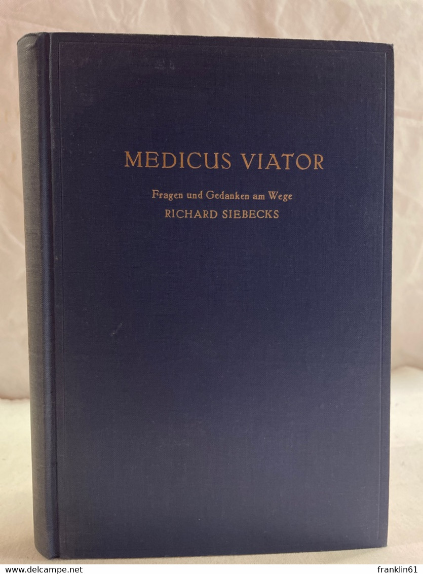 Medicus Viator : Fragen Und Gedanken Am Wege Richard Siebecks. - Medizin & Gesundheit