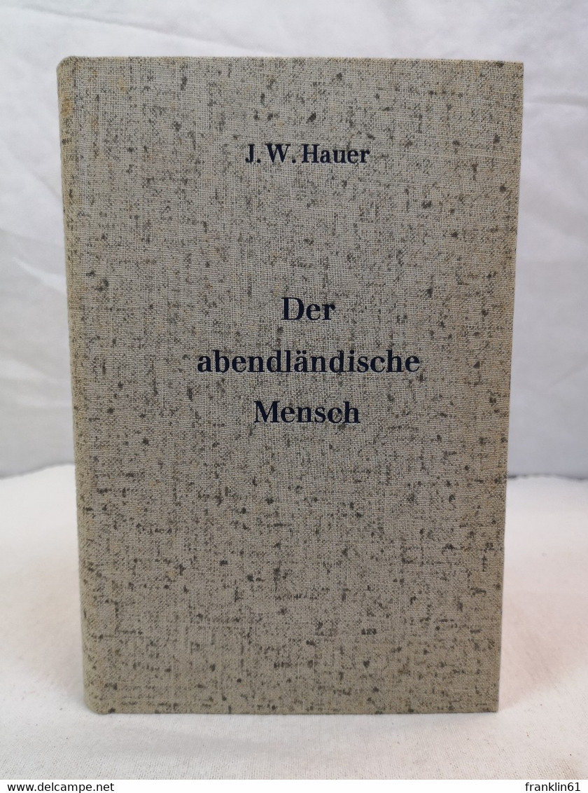 Der Abendländische Mensch. Selbstverständnis Und Selbstverwirklichung. - Philosophie