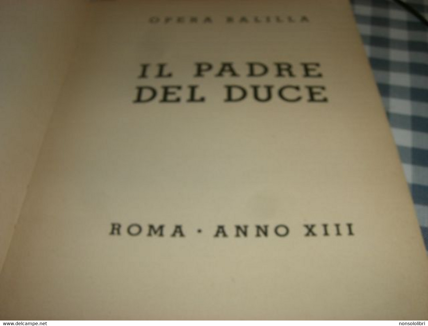 LIBRO IL PADRE DEL DUCE 1935 -OPERA BALILLA -I EDIZIONE -ILLUSTRAZIONI CANEVARI - Maatschappij, Politiek, Economie