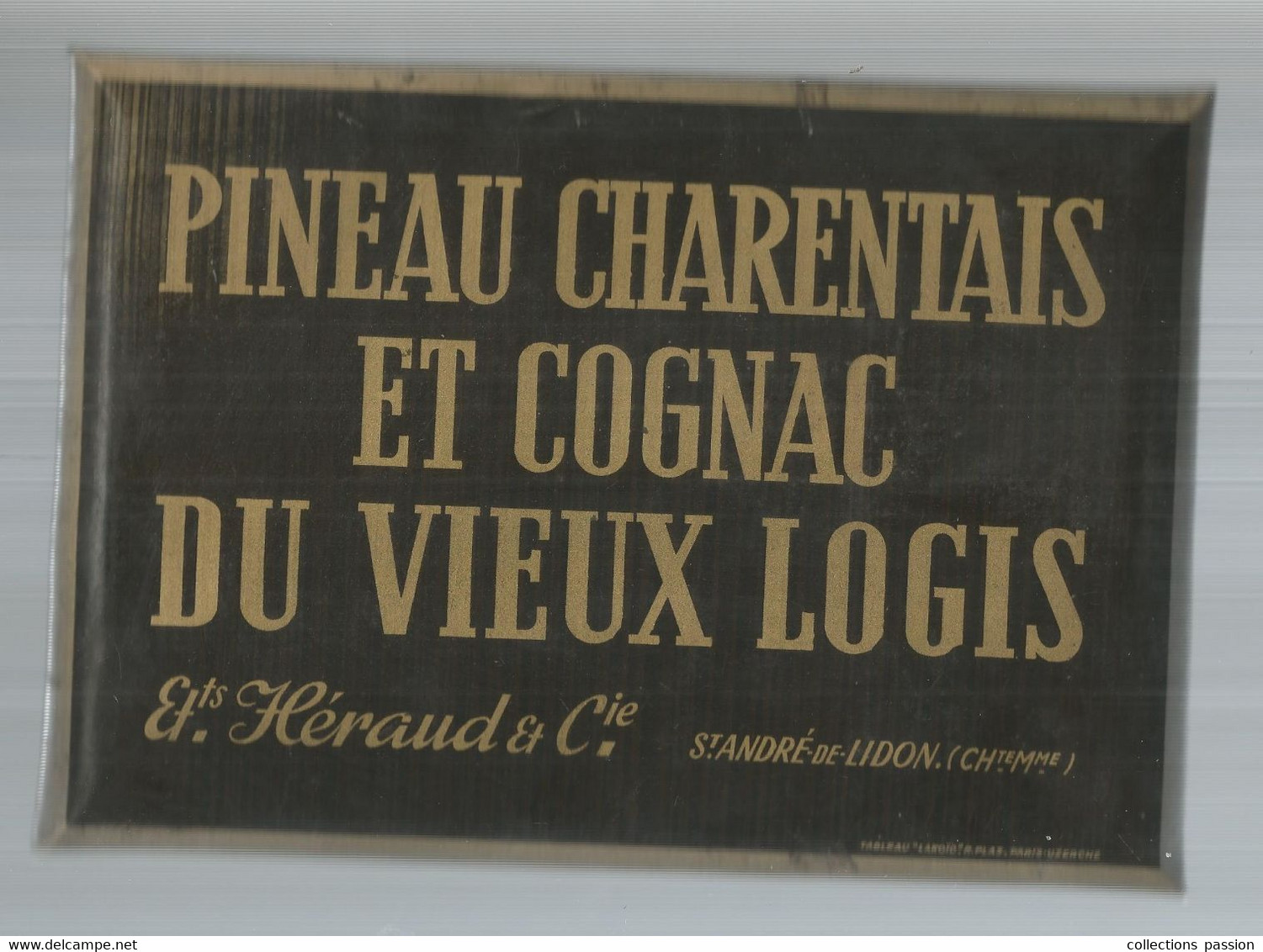 PUBLICITE, Plaque Tole , PINEAU CHARENTAIS ET COGNAC DU VIEUX LOGIS, Ets. Héraud Et Cie, St André De Lidon, Frais Fr 8 € - Targhe In Lamiera (a Partire Dal 1961)