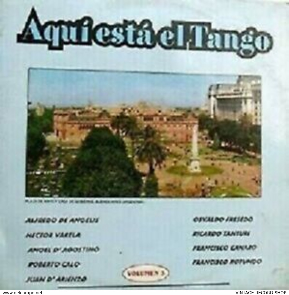 AQUI ESTA EL TANGO-ANGELIS-VARELA-CALO-FRESEDO-TANTURINI-CANARO-ROTUNDO-VOL.3 - Sonstige - Spanische Musik