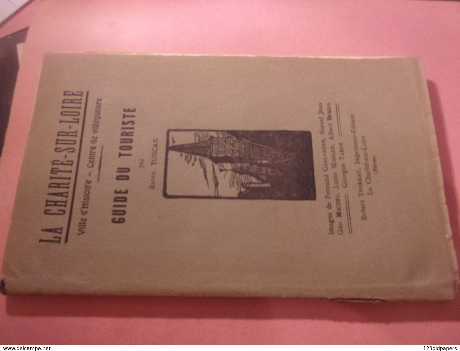 ♥️ La Charité-sur-Loire, Ville D'histoire, Centre De Villégiature, Guide Du Touriste Par Raoul Toscan. Fernand CHALANDRE - Bourgogne