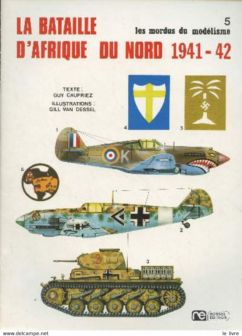 Les Modus Du Modélisme N°5 - La Bataille D'Afrique Du Nord (1941-42) - Le Junkers JU 87B "Stuka" - Le Messerschmitt Bf. - Model Making