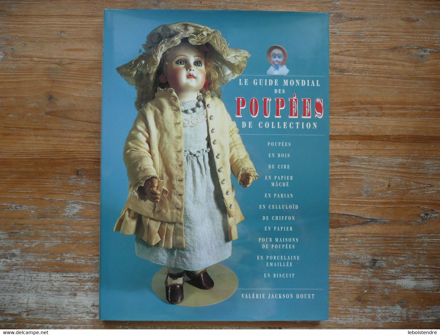 LE GUIDE MONDIAL DES POUPEES DE COLLECTION VALERIE JACKSON DOUET 1994 CELIV - Sonstige & Ohne Zuordnung