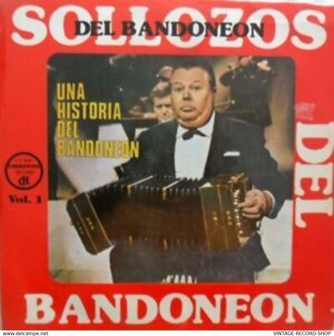 TANGO:SOLLOZOS DEL BANDONEONUNA HISTORIA DEK BANDONEON" ANIBAL TROILO VOL.1 CORRIENTES - Musiques Du Monde