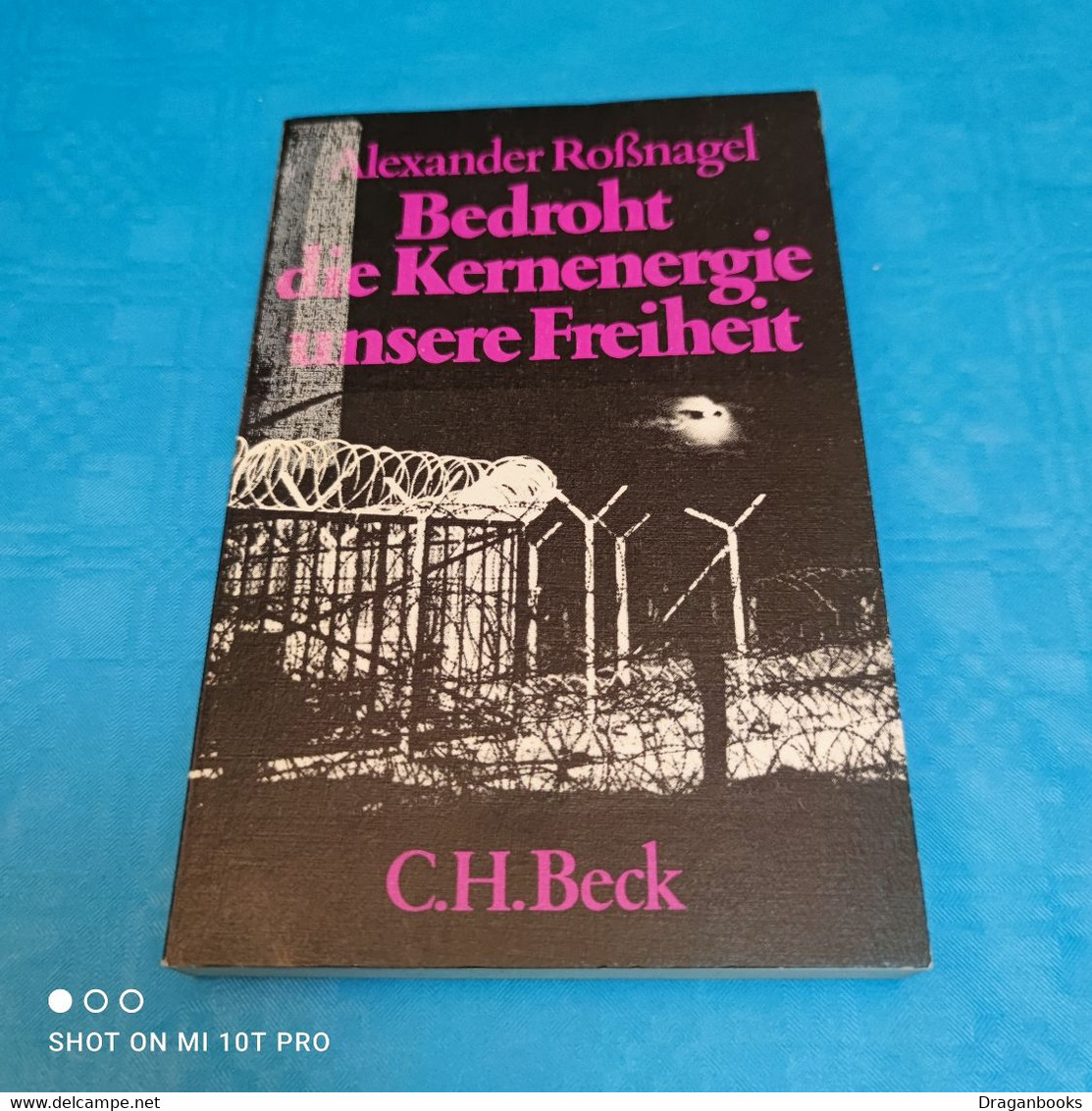 Alexander Rossnagel - Bedroht Die Kernenergie Unsere Freiheit - Politik & Zeitgeschichte