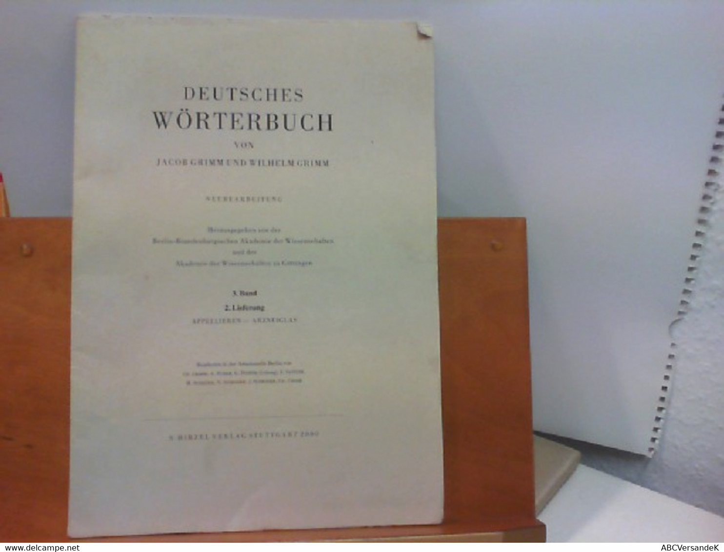 Jacob Und Wilhelm Grimm - Deutsches Wörterbuch 3. Band 2. Lieferung : Appellieren - Arzneiglas - Neubearbeitun - Lexiques