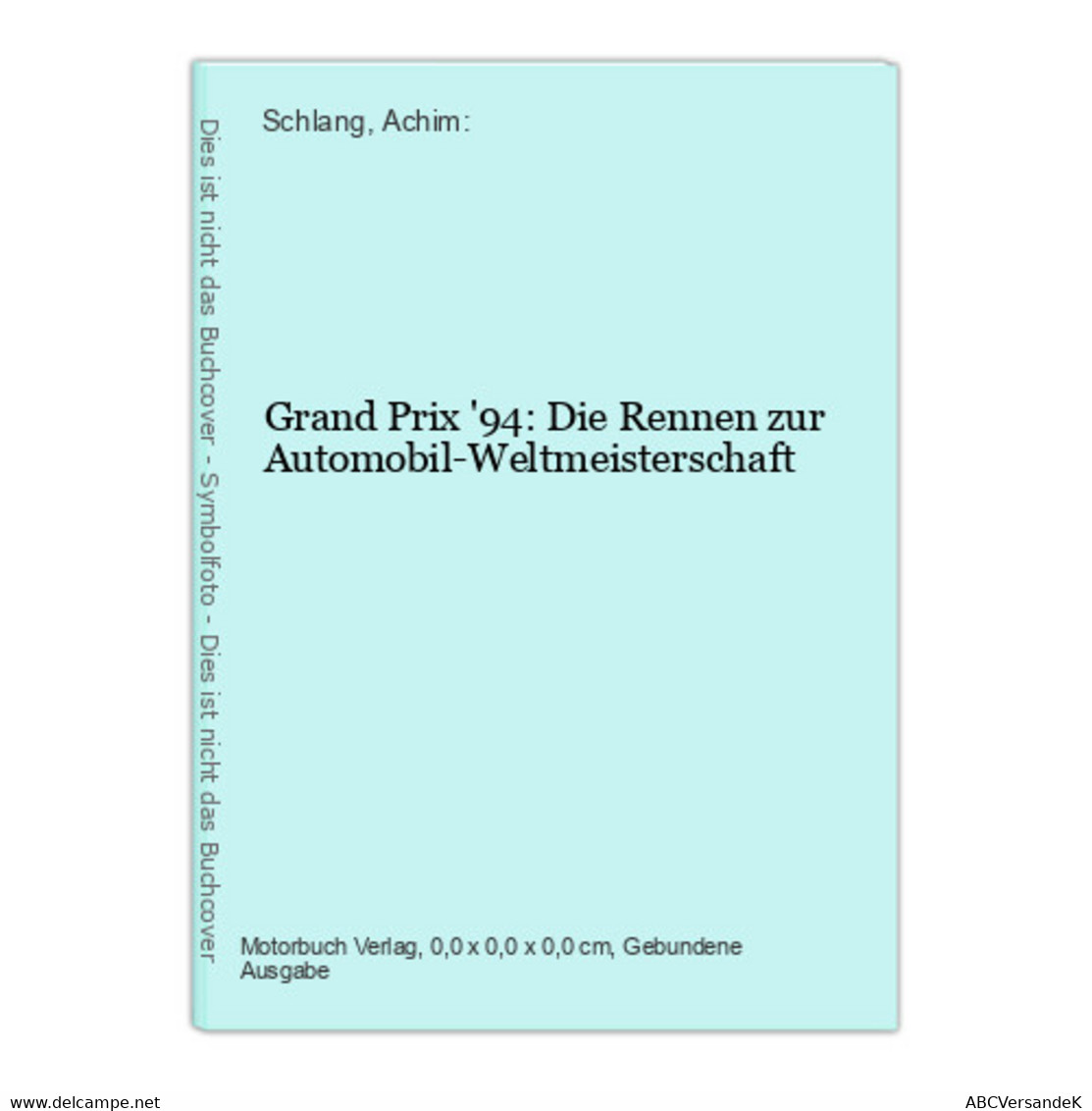 Grand Prix '94: Die Rennen Zur Automobil-Weltmeisterschaft - Sport
