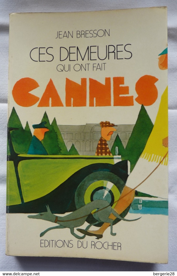 LIVRE - CES DEMEURES QUI ONT FAIT CANNES JEAN BRESSON - Provences, Alpes Côte D'Azur, Cinéma - - Côte D'Azur