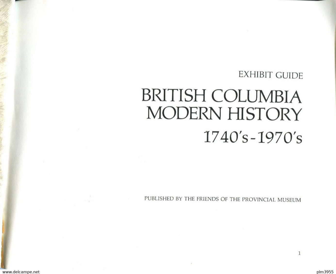 Livre : Musée Royal De La Colombie-Britannique Guide De L'exposition Modern History :exhibit Guide Victoria 1974 CANADA - Canada