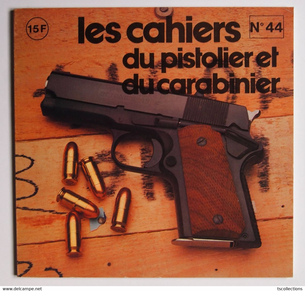 Les Cahiers Du Pistolier Et Du Carabinier Numéro 44 Décembre 1979 - Armas