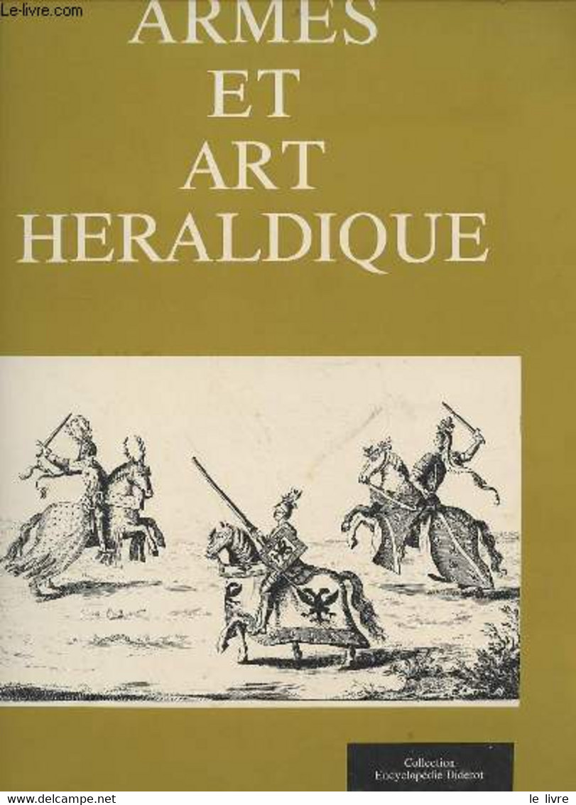 Armes Et Art Héraldique - Collection Encyclopédie Diderot. - Collectif - 1979 - Encyclopedieën