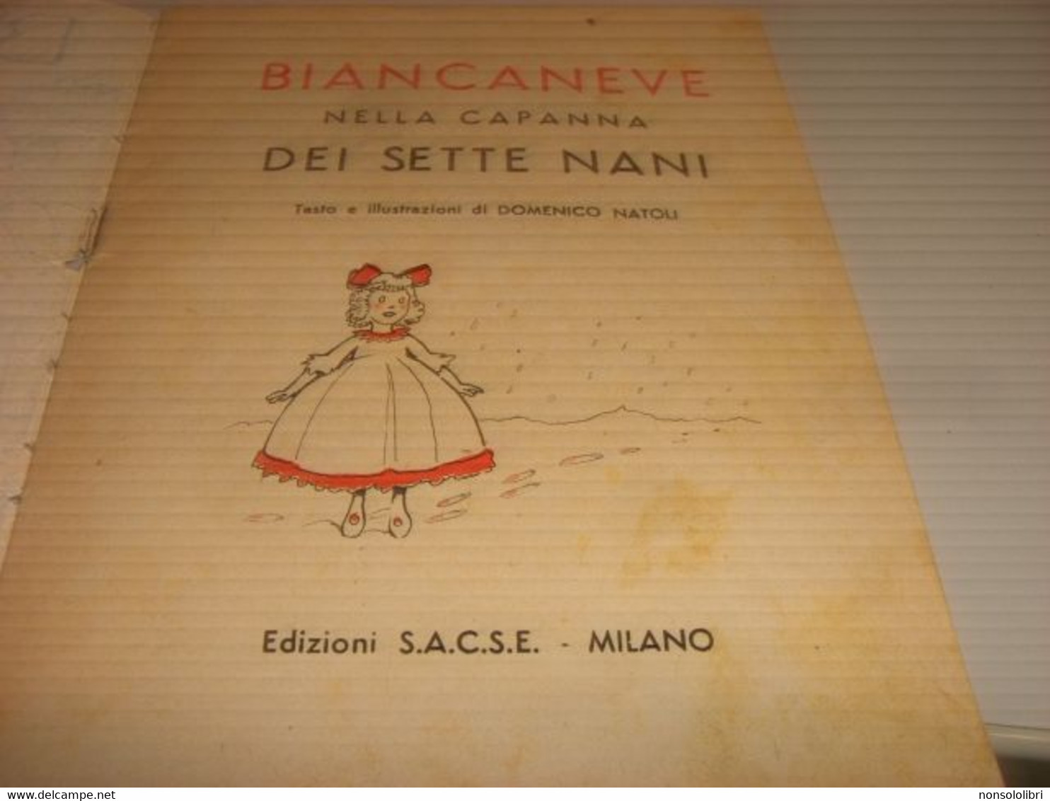 LIBRETTO BIANCANEVE NELLA CAPANNA DEI SETTE NANI   ILLUSTRAZIONI DI NAT1943 EDIZIONI S.A.C.S.E - Klassik