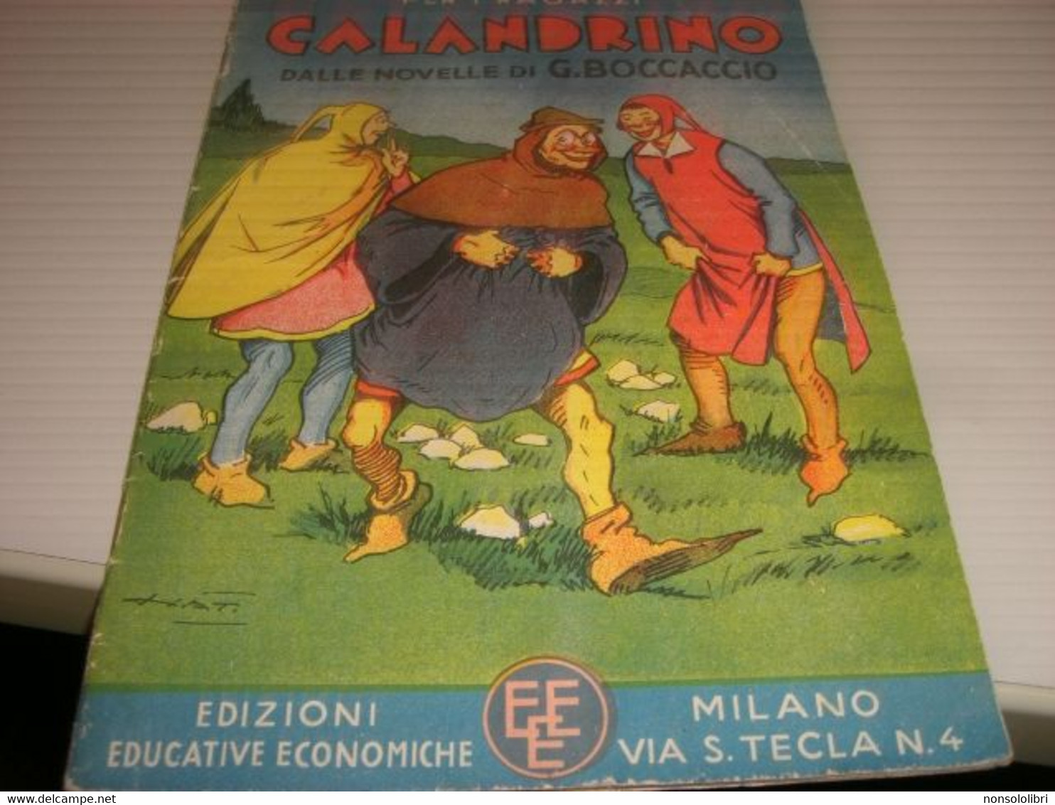 LIBRETTO CALANDRINO -ILLUSTRATO DA NATOLI -EDIZIONI EDUCATIVE ECONOMICHE 1939 - Classic