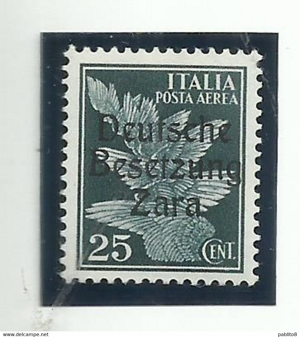 ZARA 1943 SOPRASTAMPATI D'ITALIA III TIPO POSTA AEREA AIR MAIL CENT. 25c MNH - Deutsche Bes.: Zara