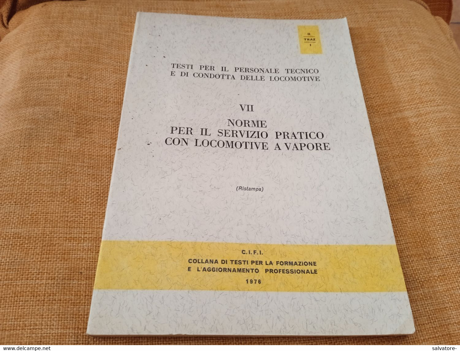 F.S. NORME PER IL SERVIZIO PRATICO CON LOCAZIONE A VAPORE 1976 - Mathématiques Et Physique