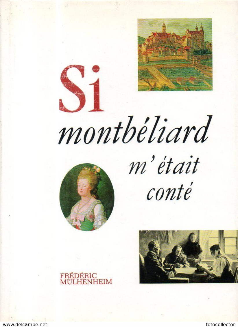 Si Montbéliard M'était Conté Dédicacé Par Frédéric Mulhenheim (25) - Franche-Comté