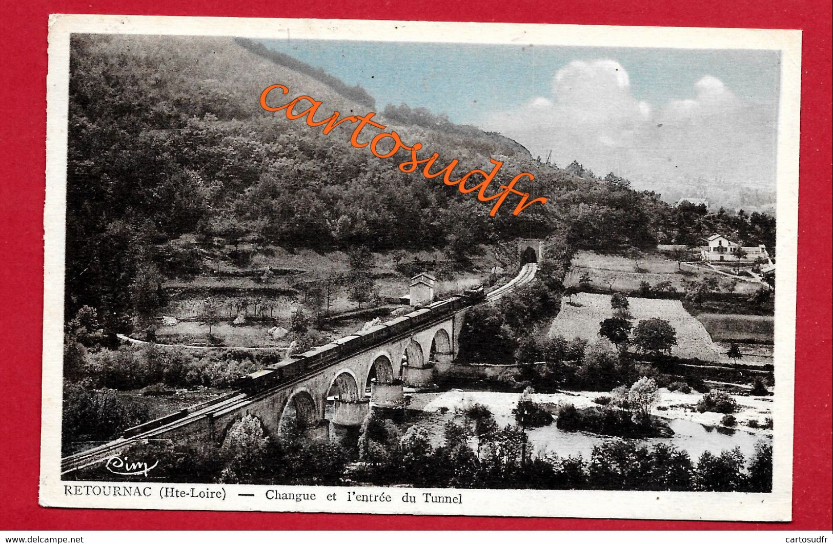 43  RETOURNAC - CHANGUE ET L'ENTREE DU TUNNEL - TRAIN - SUPERBE - Retournac