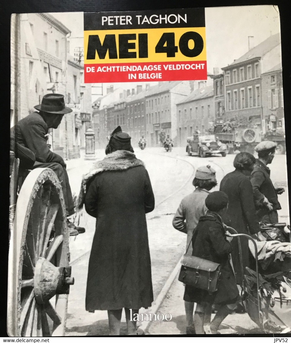 (526) Mei 40 - De Achttiendaagse Veldtoicht In België - Peter Taghon - 139 Blz. - 1989 - Guerre 1939-45