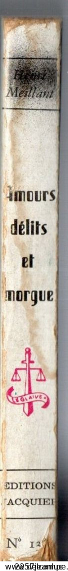 Collection Policière Le Glaive N: 132 De 1957  Editions Jacquier * Amours Delits Et Morgue - Jacquier, Ed.