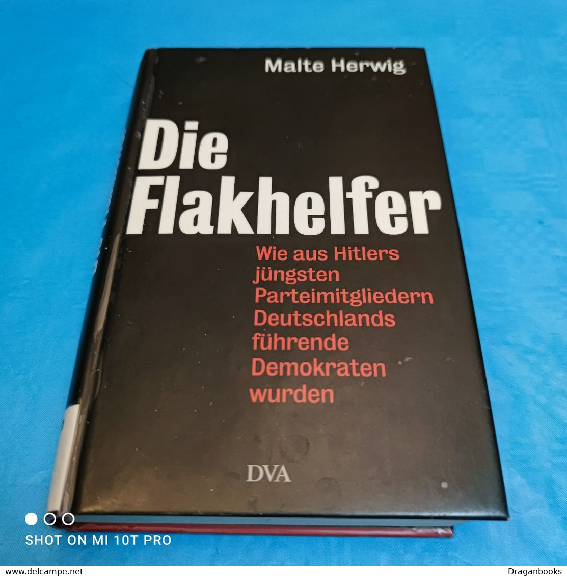 Malte Herwig - Die Flakhelfer - Politik & Zeitgeschichte