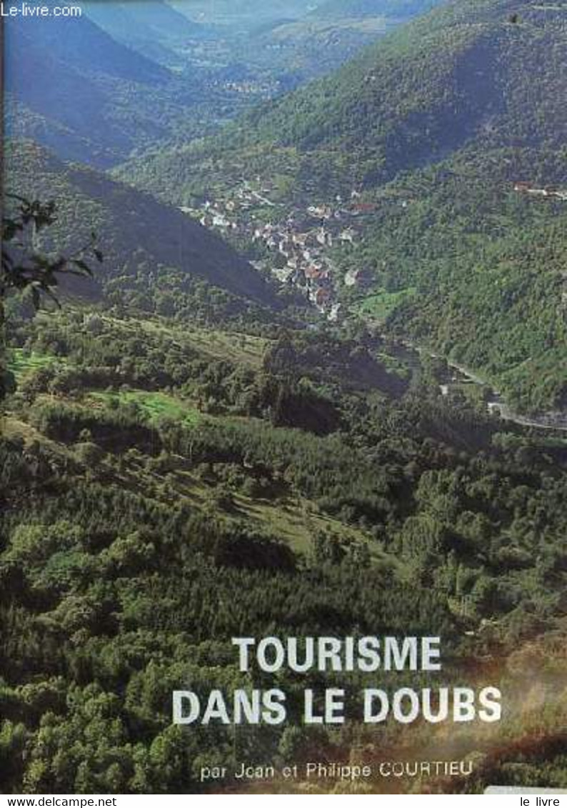 Tourisme Dans Le Doubs. - Courtieu Jean Et Philippe - 0 - Franche-Comté