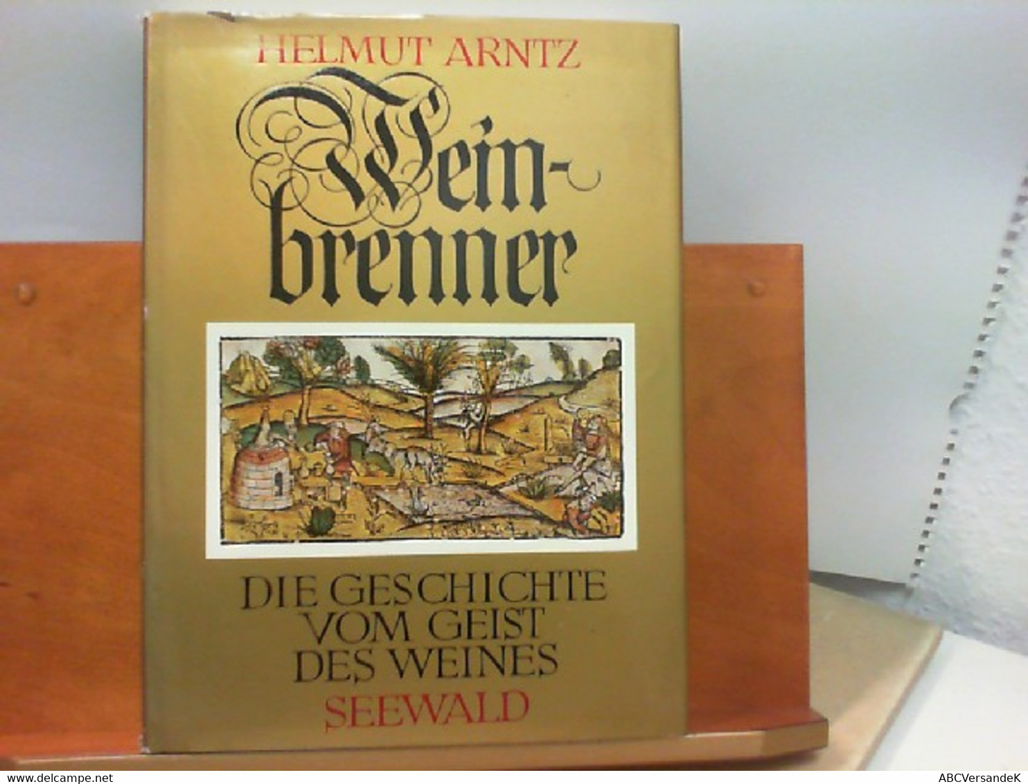 Weinbrenner - Die Geschichte Vom Geist Des Weines - Autographed