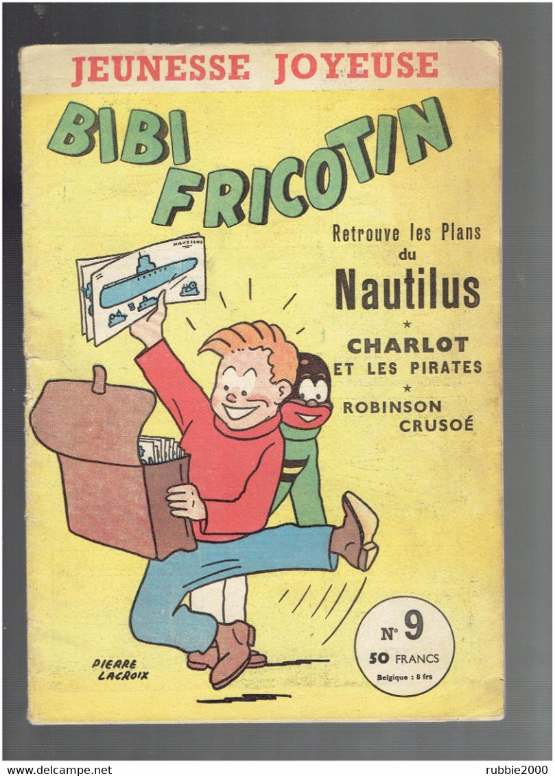 BIBI FRICOTIN RETROUVE LES PLANS DU NAUTILUS 1955 PIERRE LACROIX CHARLOT ET LES PIRATES ROBINSON CRUSOE - Bibi Fricotin