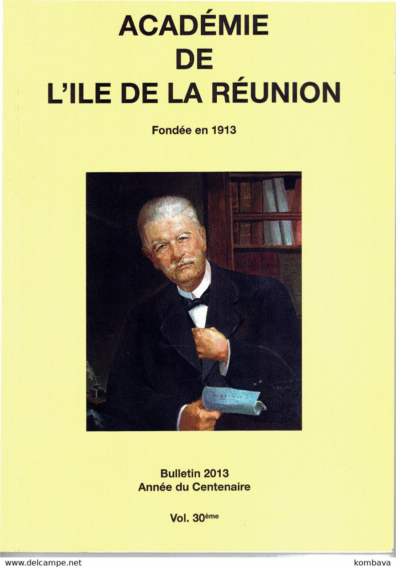 Bulletin Du Centenaire De L'Académie De La Réunion - 2013 (Li Bull..) - Ohne Zuordnung