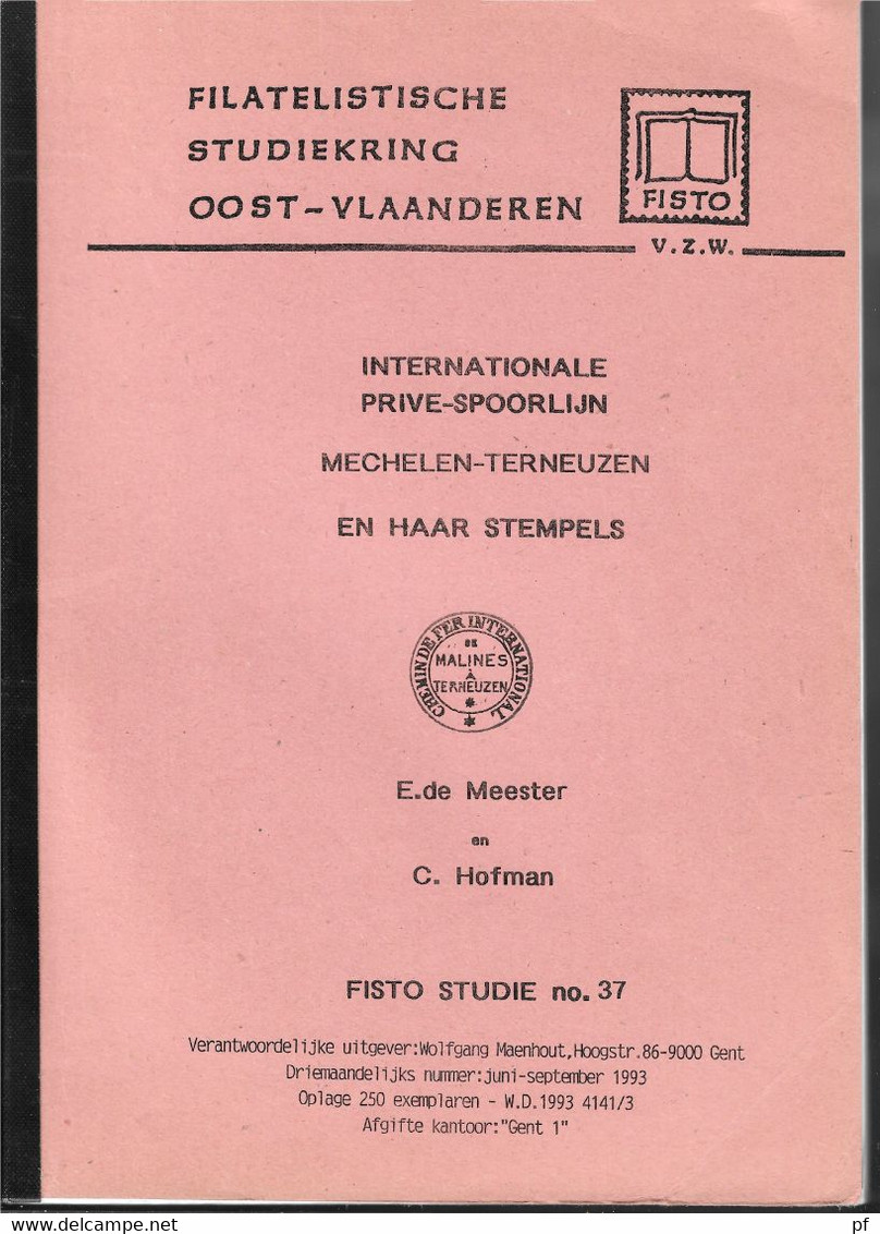 Fisto Studie 37 INTERNATIONALE PRIVE SPOORLIJN MECHELEN - TERBEUZEN En Haar Stempels  + Bjkomende Documentatie 23blz - Philately And Postal History