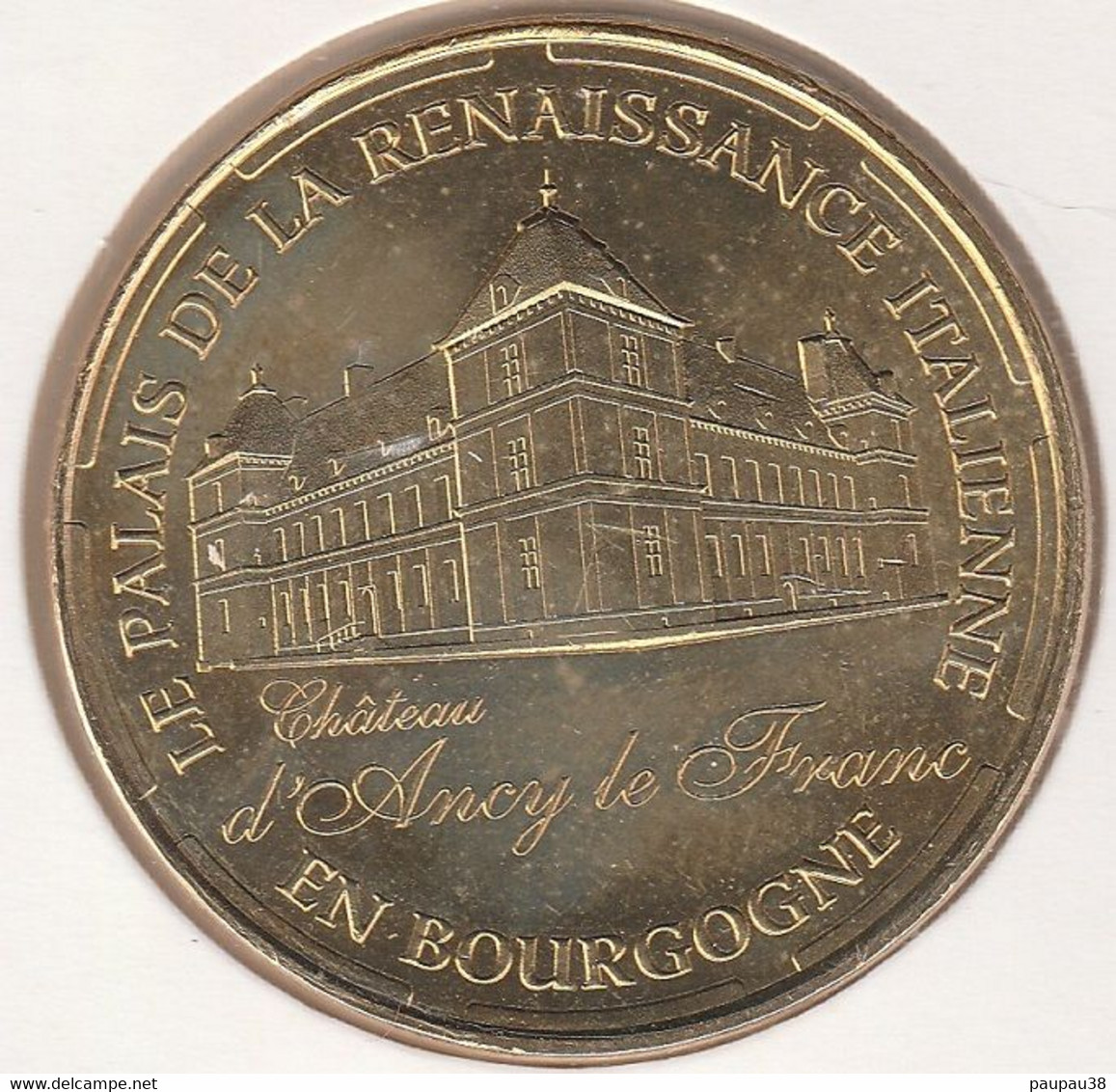 MONNAIE DE PARIS 2014 - 89 ANCY LE FRANC Château D'Ancy Le Franc - Le Palais De La Renaissance Italienne En Bourgogne - 2014