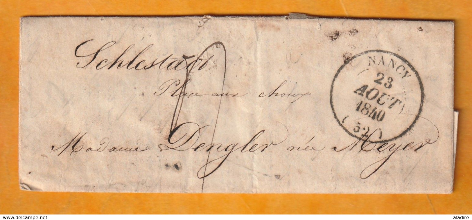 1840 - Lettre Pliée Avec Corresp Familiale De 3 P De Nancy Petit Cachet Vers Sélestat - Cad Arrivée - Taxe  4 - 1801-1848: Vorläufer XIX