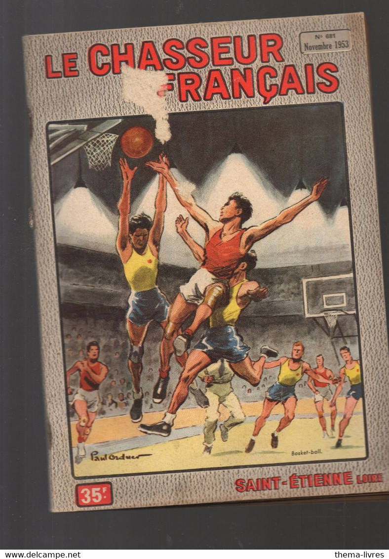 (sports BASKET BALL ) LE CHASSEUR FRANCAIS  N°681 NOVEMBRE  1953 Coiuverture De  PAUL ORDNER (CAT5151) - Altri & Non Classificati