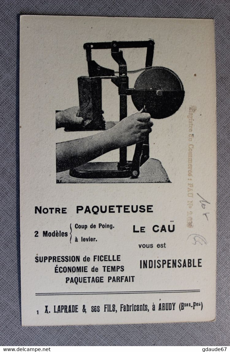 ARUDY / LE CAU (64) - CARTE PUBLICITAIRE / PUB / PUBLICITE USINES X. LAPRADE ET SES FILS - Arudy