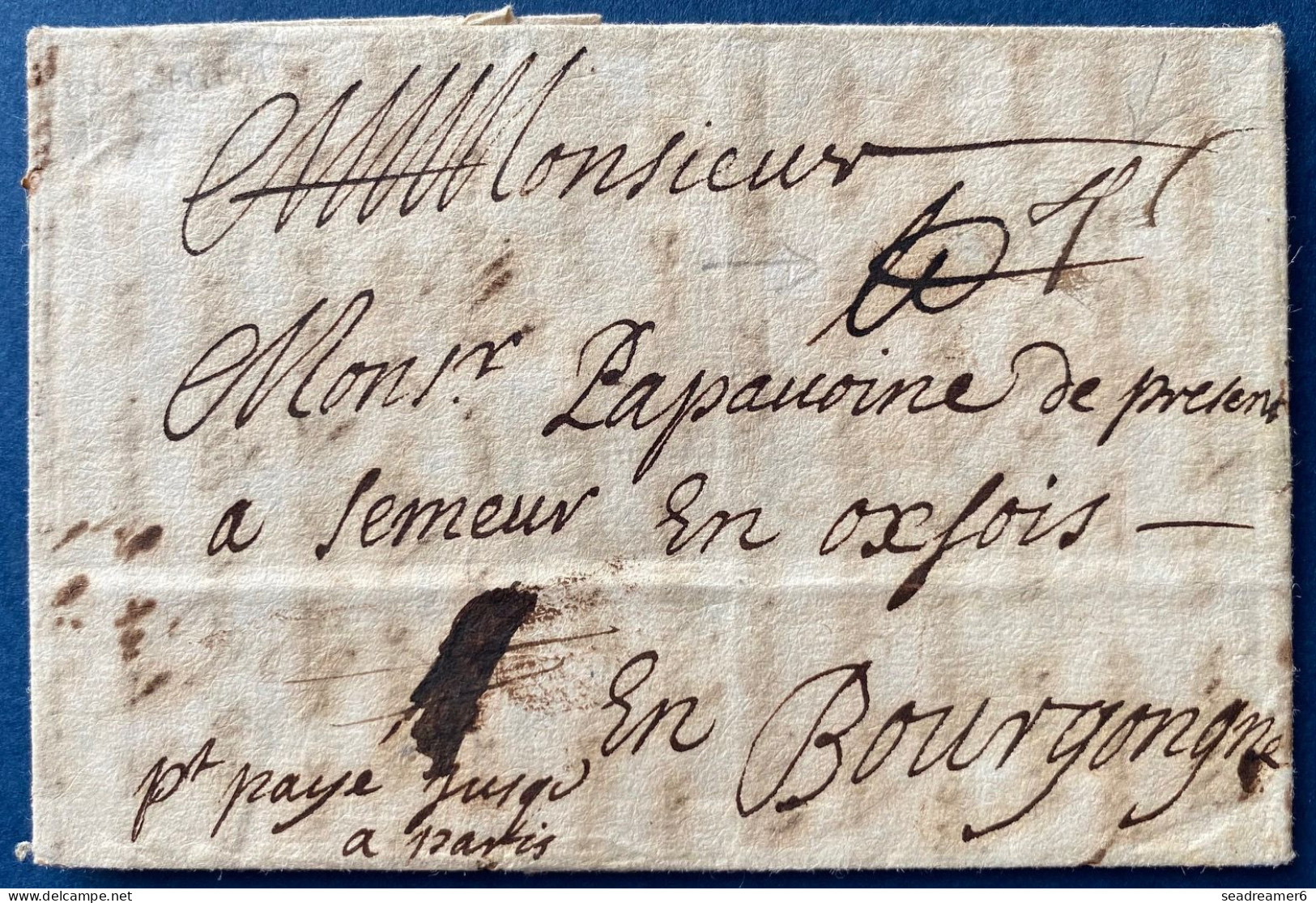 Lettre 1689 De ROUEN Pour SEMUR En OXOIS (manuscrit Port Payé Jusqu'à PARIS) + Taxe 4 : Pour PARIS à SEMUR RR CERTIFICAT - ....-1700: Precursors