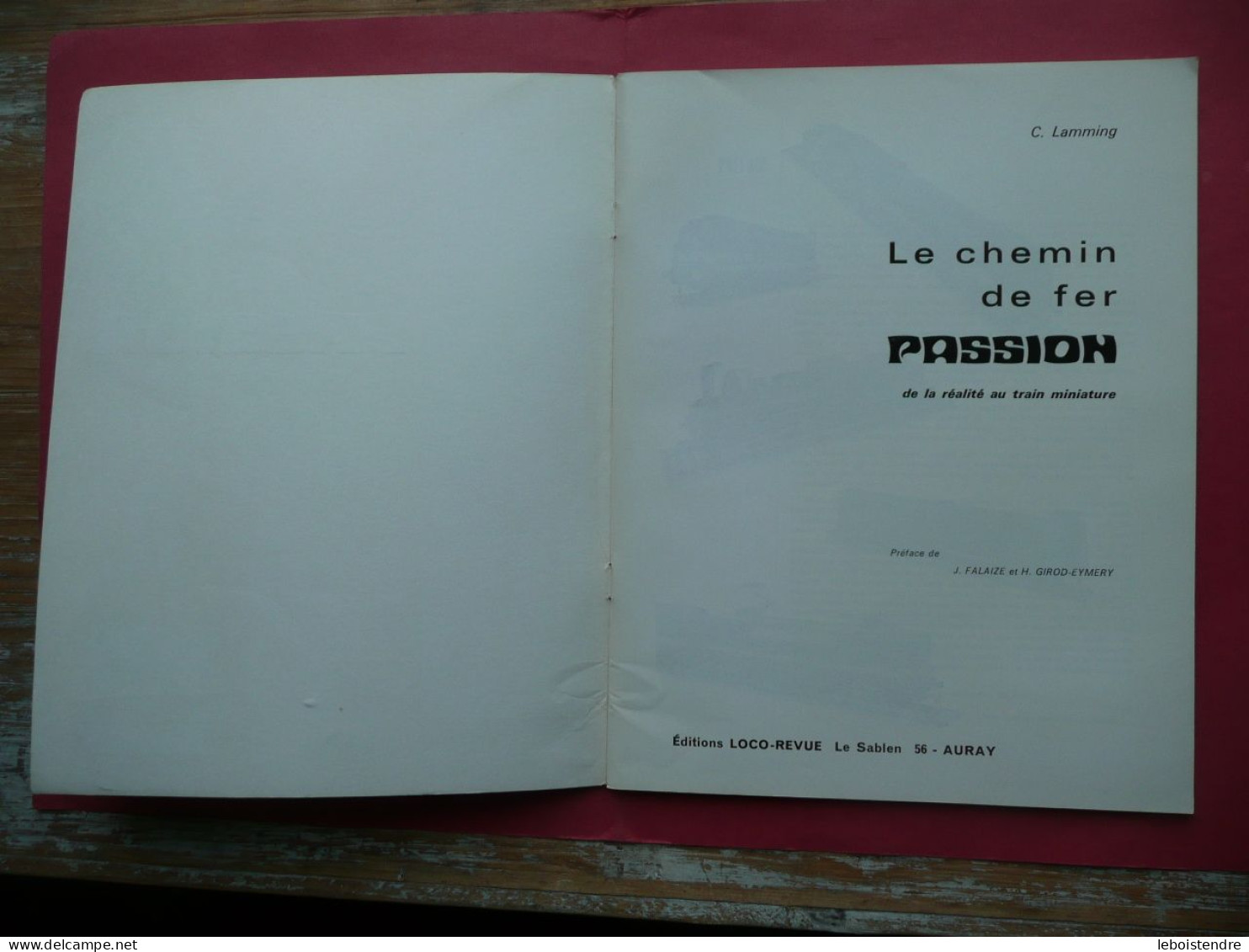 LE CHEMIN DE FER PASSION DE LA REALITE AU TRAIN MINIATURE C. LAMMING 1969 EDITIONS LOCO REVUE - Français