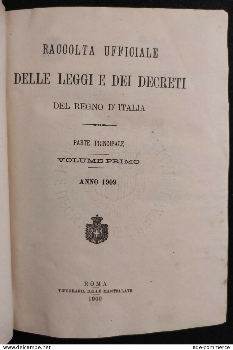 Leggi E Dei Decreti Del Regno D'Italia -  Vol I - Tipografia Mantellate - 1909 - Society, Politics & Economy