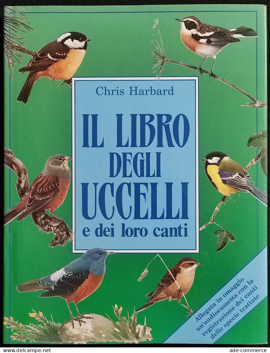 Il Libro Degli Uccelli E Dei Loro Canti - C. Harbard - Alauda Ed. - 1990 - Gezelschapsdieren