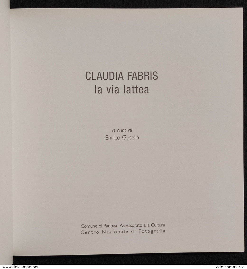 Claudia Fabris - La Via Lattea - 2003 - Fotografia - Fotografie
