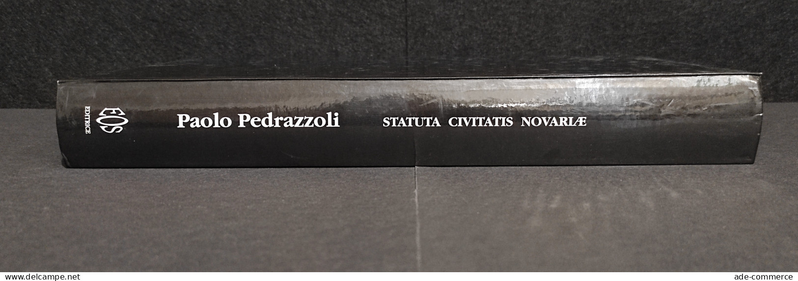 Statuta Civitatis Novariae - Commento E Trad. - P. Pedrazzoli - Ed. EOS - 1993 - Gesellschaft Und Politik