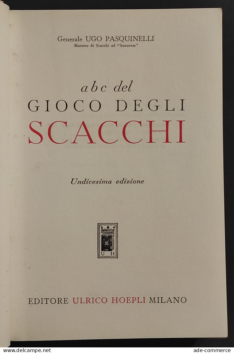 ABC Degli Scacchi - U. Pasquinelli - Ed. Hoepli - XI Ed. - Manuels Pour Collectionneurs